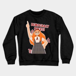 Democracy rocks!! Crewneck Sweatshirt